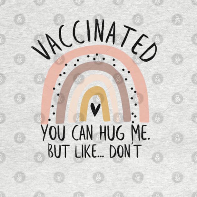 vaccinated you can hug me but like dont by TheAwesome